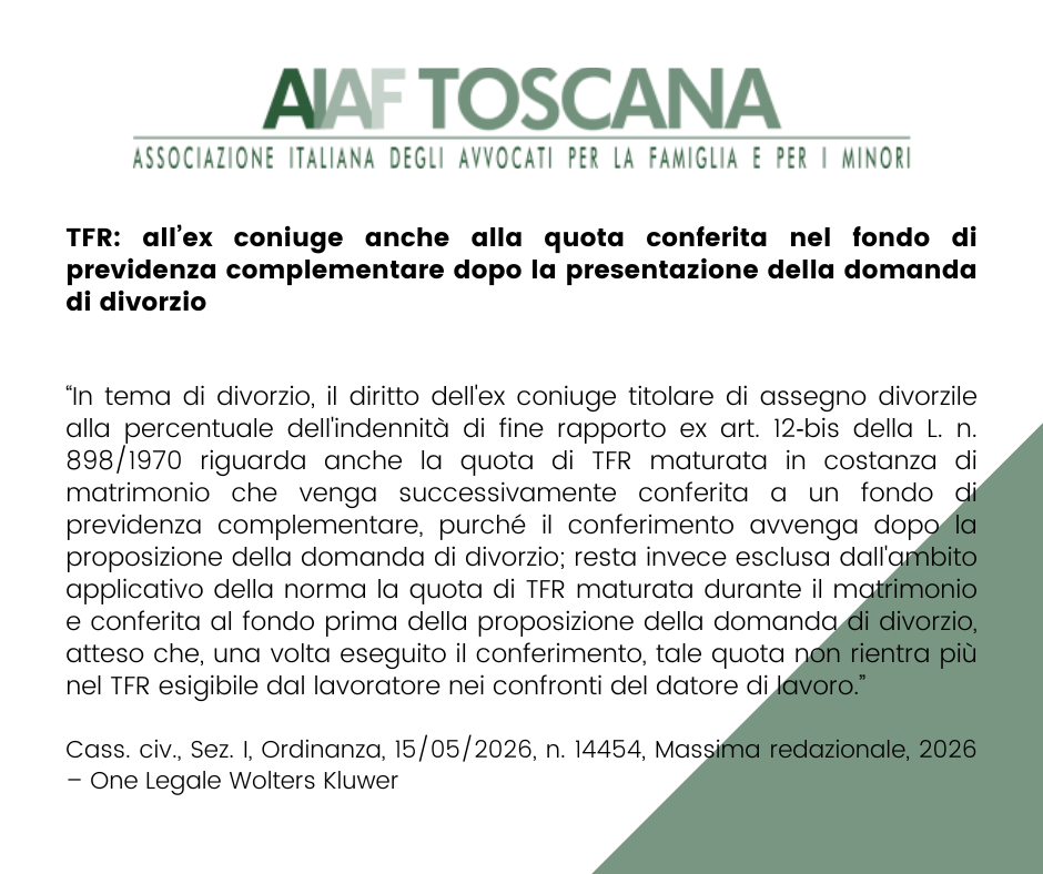 Rassegna giurisprudenziale: TFR: all’ex coniuge anche alla quota conferita nel fondo di previdenza complementare dopo la presentazione della domanda di divorzio